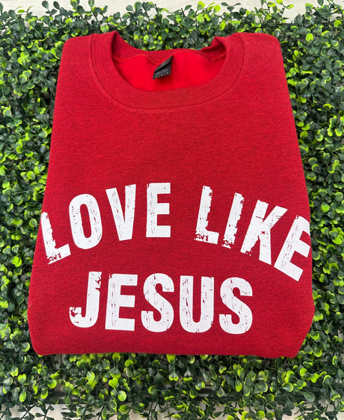 Love Like Jesus Sweatshirt