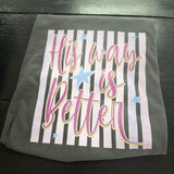 His Way is Better Tee